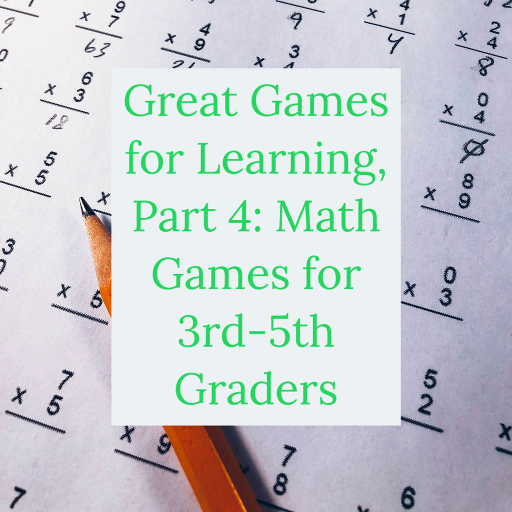 Great Games for Learning, Part 4:  Math Games for 3rd-5th Graders