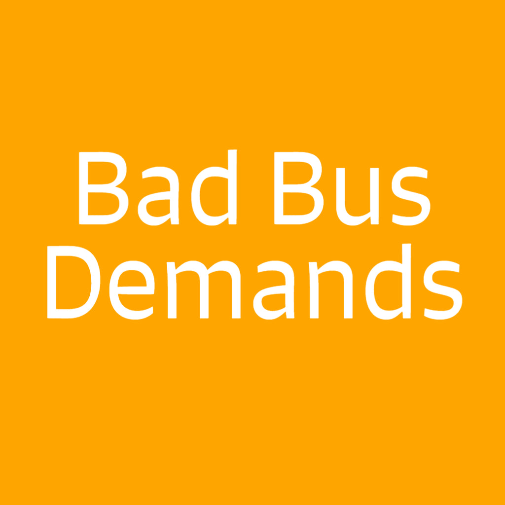 Bad Bus Demands – TFD Supplies