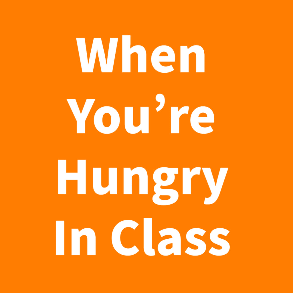 when-you-re-hungry-in-class-tfd-supplies