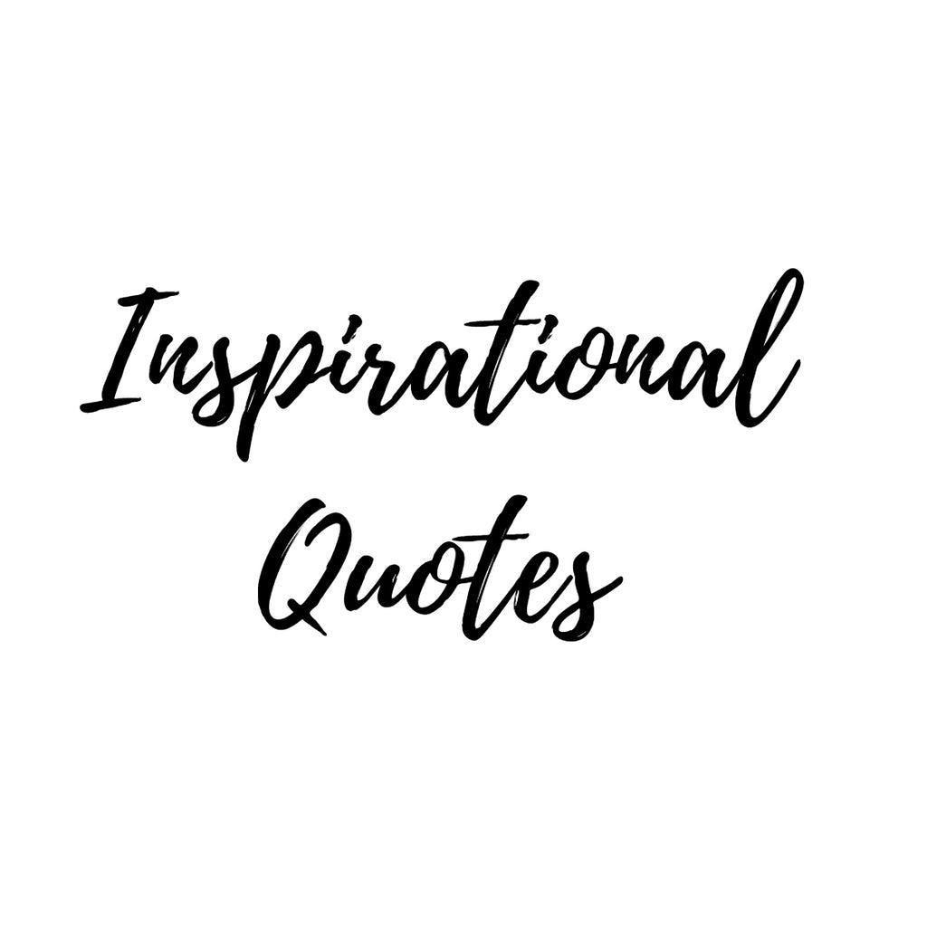 Inspirational Quotes – TFD Supplies